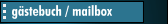 g&auml;stebuch / mailbox